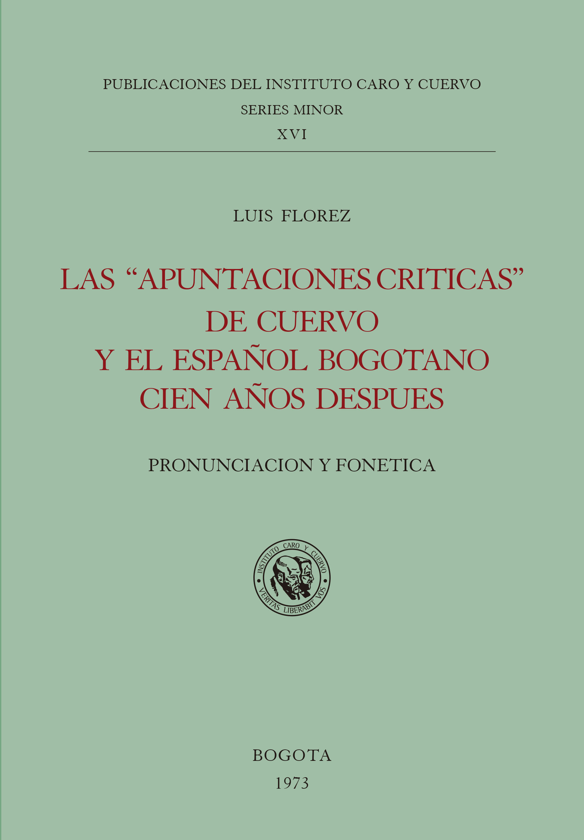 Las «Apuntaciones críticas» de Cuervo y el español bogotano cien años después. Pronunciación y fonética